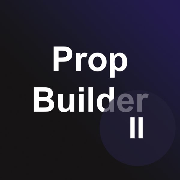 Prop Builder II